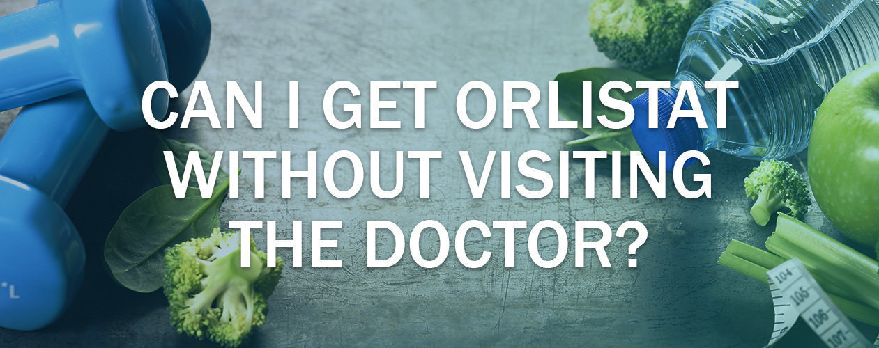 Orlistat Without A Doctor Prescription Usa